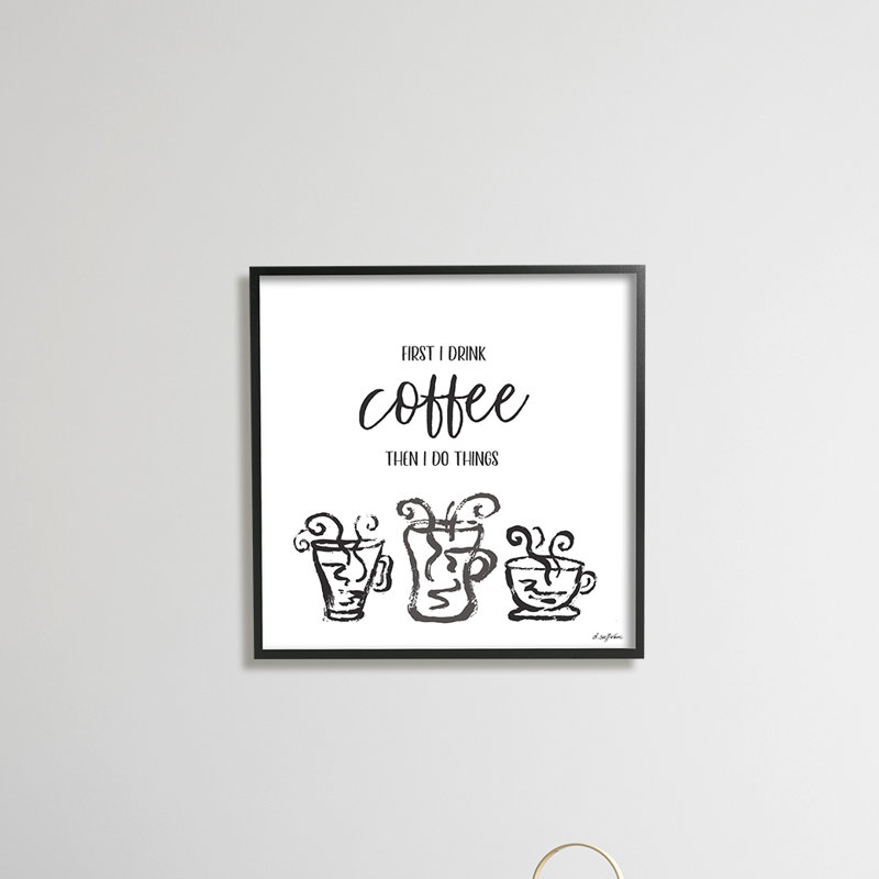 «First I Drink Coffee» - peinture, Cadre noir, H 12 po x l 12 po