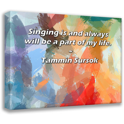 Astoria Grand Gallery Wrapped Canvas By Tammin Sursok: "Singing is and always will be a part of my li