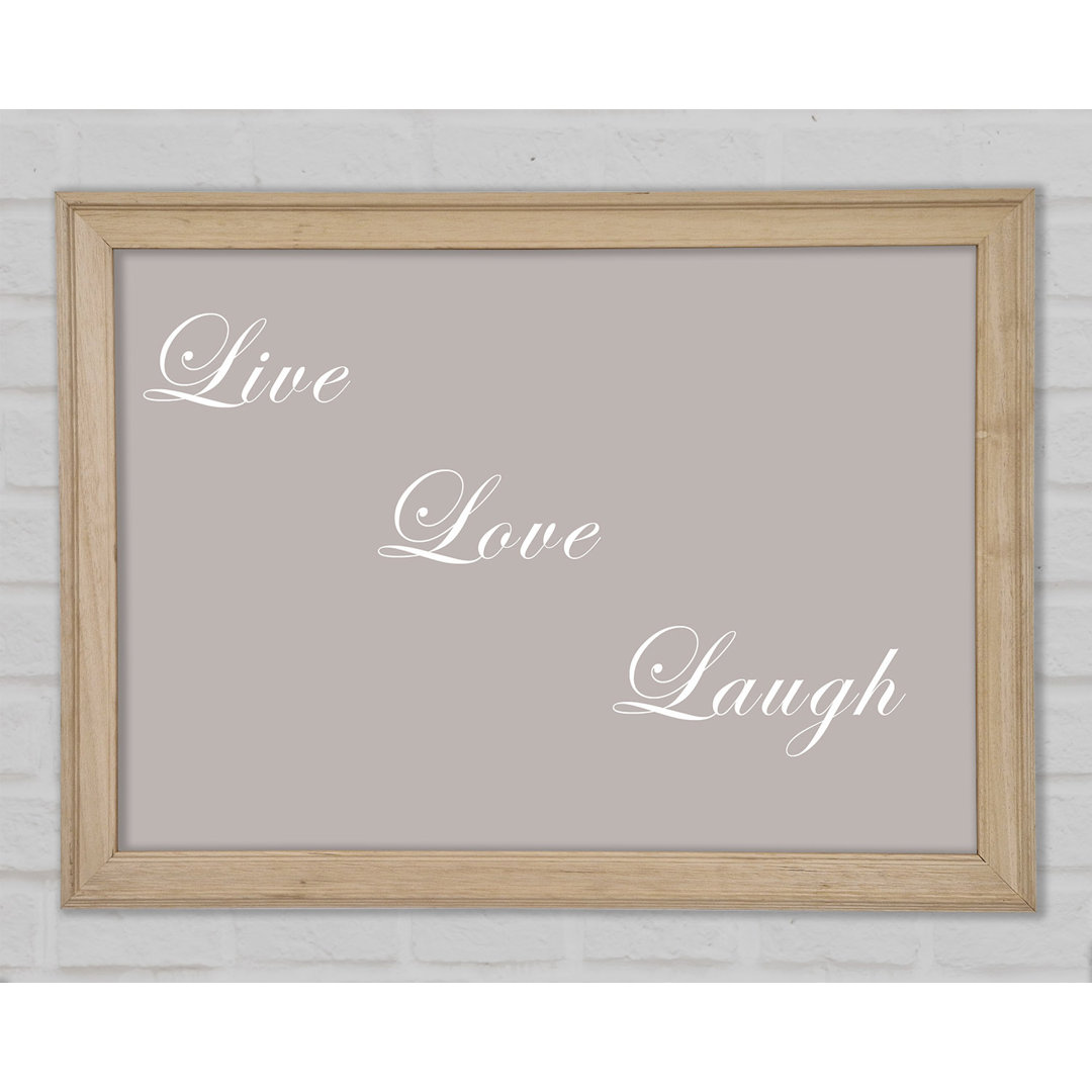 Liebe Zitat Leben Liebe Lachen Beige Gerahmter Druck