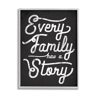 «Every Family Has a Story Quote Rustic Black White» par Daphne Polselli - impression d'art graphique
