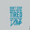 Adhésif décoratif « Don't stop when you're tired, stop when you're done »