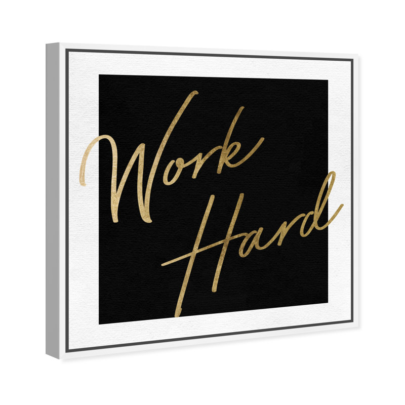 " Work Hard Gold ", White Framed Canvas, 30'' H x 30'' W