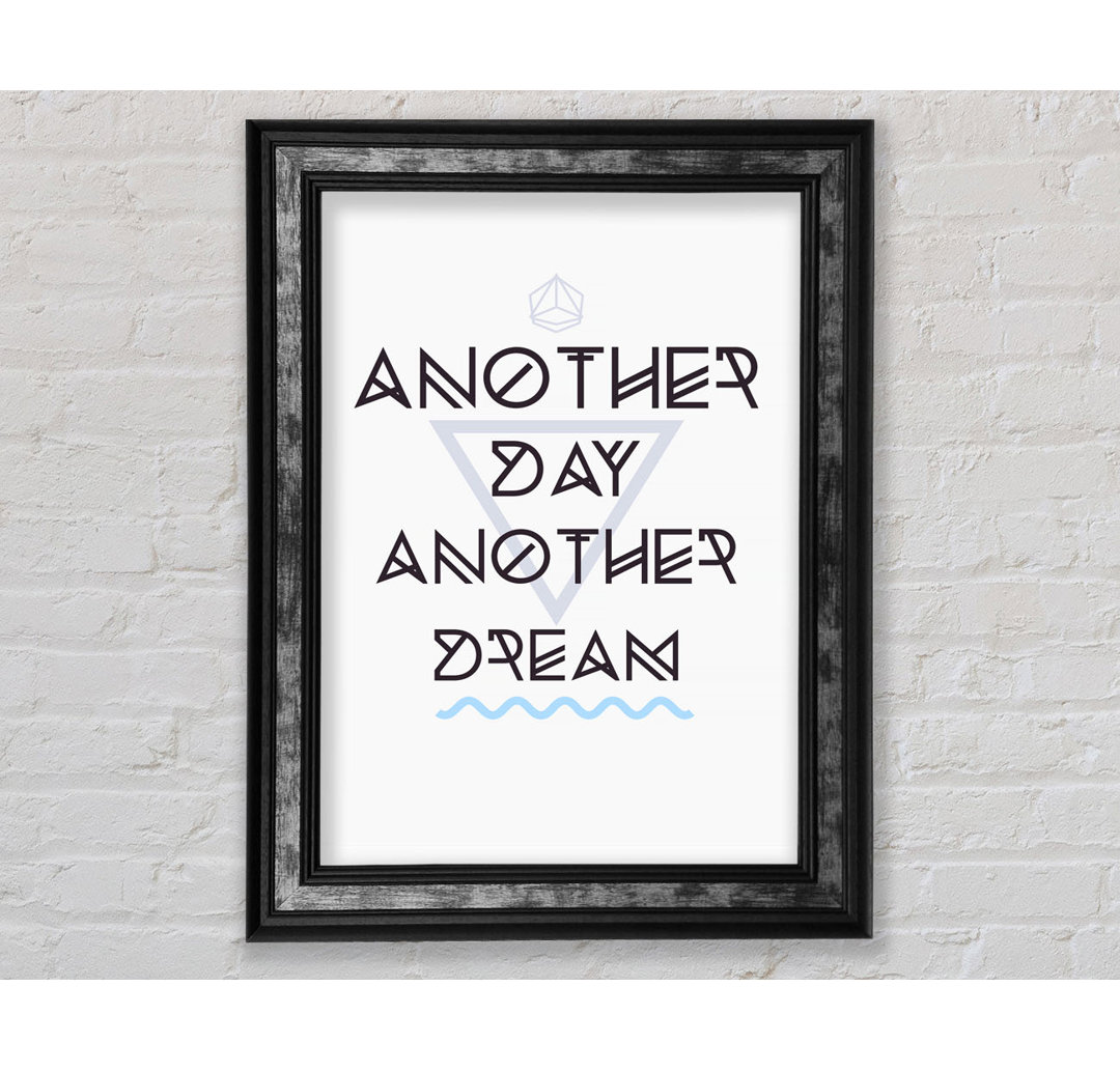 Another Day Another Dream - Einzelne Bilderrahmen Typografie