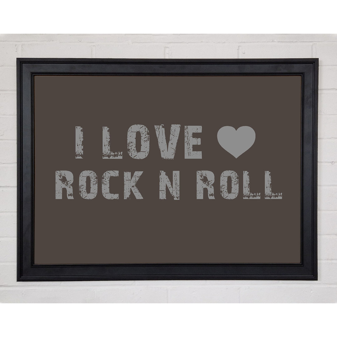 Musik Zitat I Love Rock N Roll Chocolate Gerahmter Druck 10249