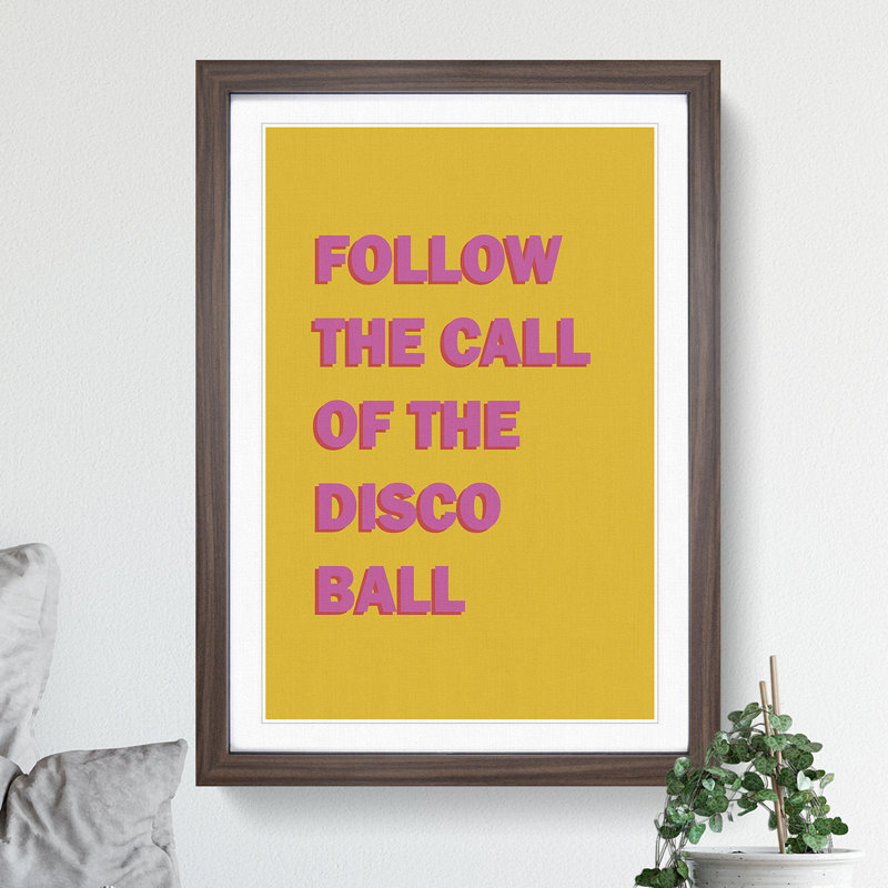Follow the Call of the Disco Ball - Picture Frame Typography, Oak Framed, 90cm H x 65cm W x 2cm D
