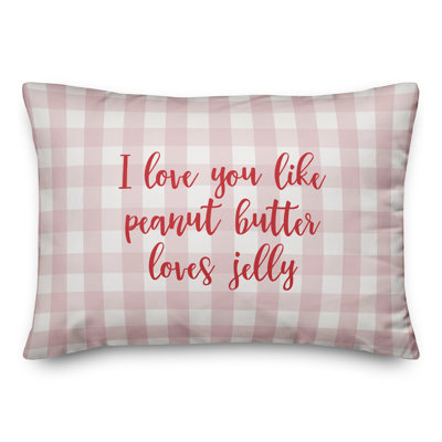  Coussin décoratif I Love You Like Peanut Butter Loves Jelly
