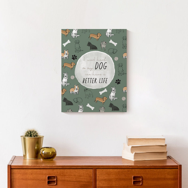 I Work Hard for My Dog Canvas Art Print, 11x14 Inches