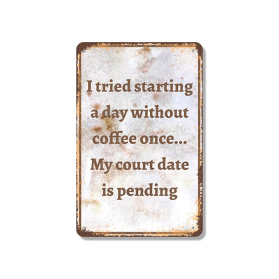 «I Tried commencer un jour sans café court» en attente en aluminium 10 po x 14 po