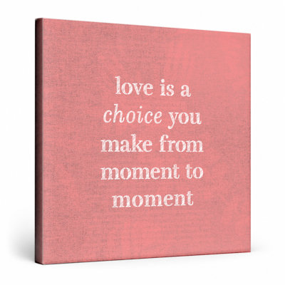 Love Is a Choice You Make From Moment to Moment — Chalkboard Lettering Canvas Wall Art