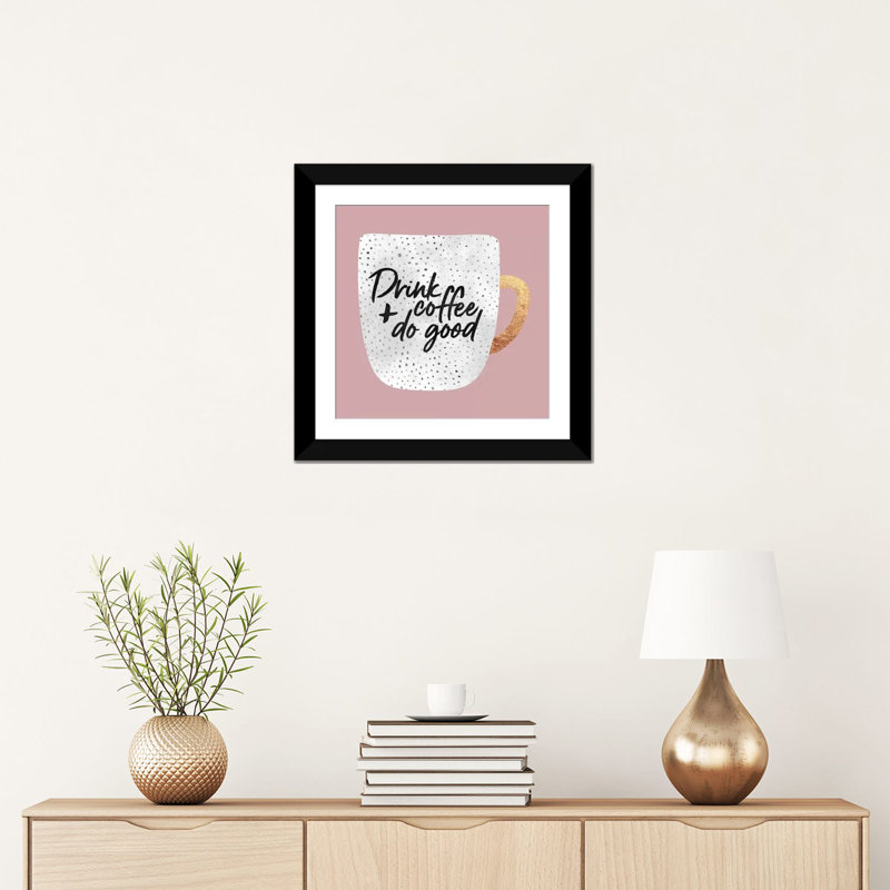 «Drink Coffee And Do Good I» par Elisabeth Fredriksson, impression sur toile tendue, H 16 po x l 16 po x P 1 po, Blanc