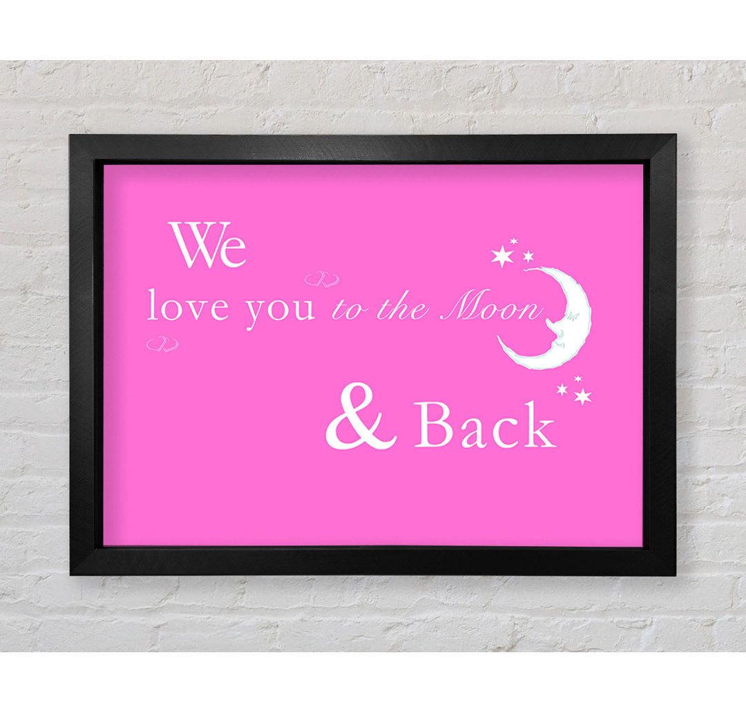 Kinderzimmer Zitat We Love You To The Moon And Back 2 Vivid - Einzelne Bilderrahmen Kunstdrucke