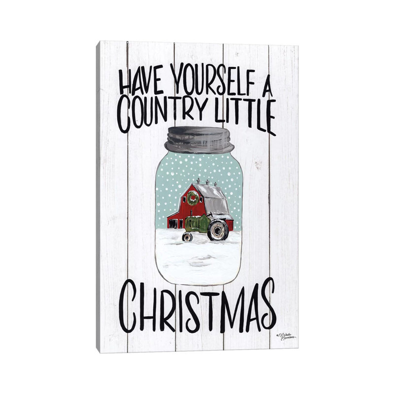 Have Yourself a Country Little Christmas 1 Piece Wrapped Canvas Wall Art, 20.32 cm H x 30.48 cm W