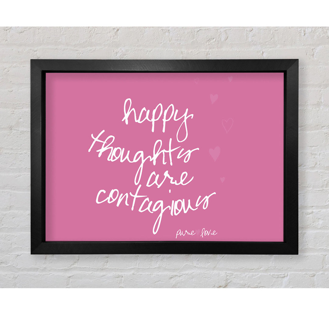 Love Quote Happy Thoughts Are Contagious Pink - Single Picture Frame Typography