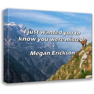 Artsy Quote "I just wanted you to know you were missed." By Megan Erickson Gallery Wrapped Canvas
