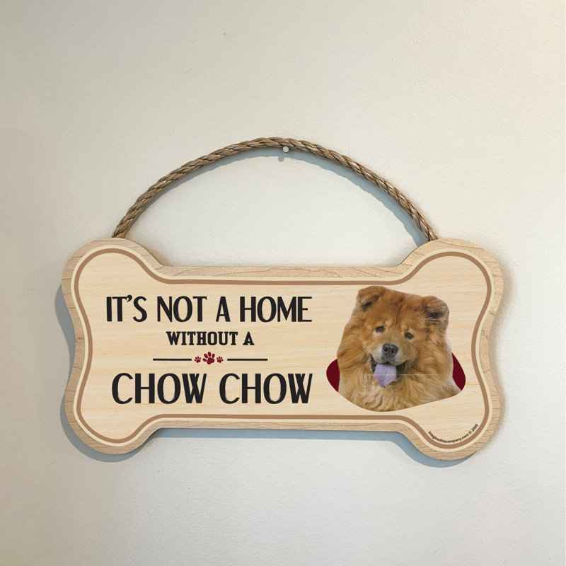 «It's Not a Home sans Our Chow Bone Shaped Breed»