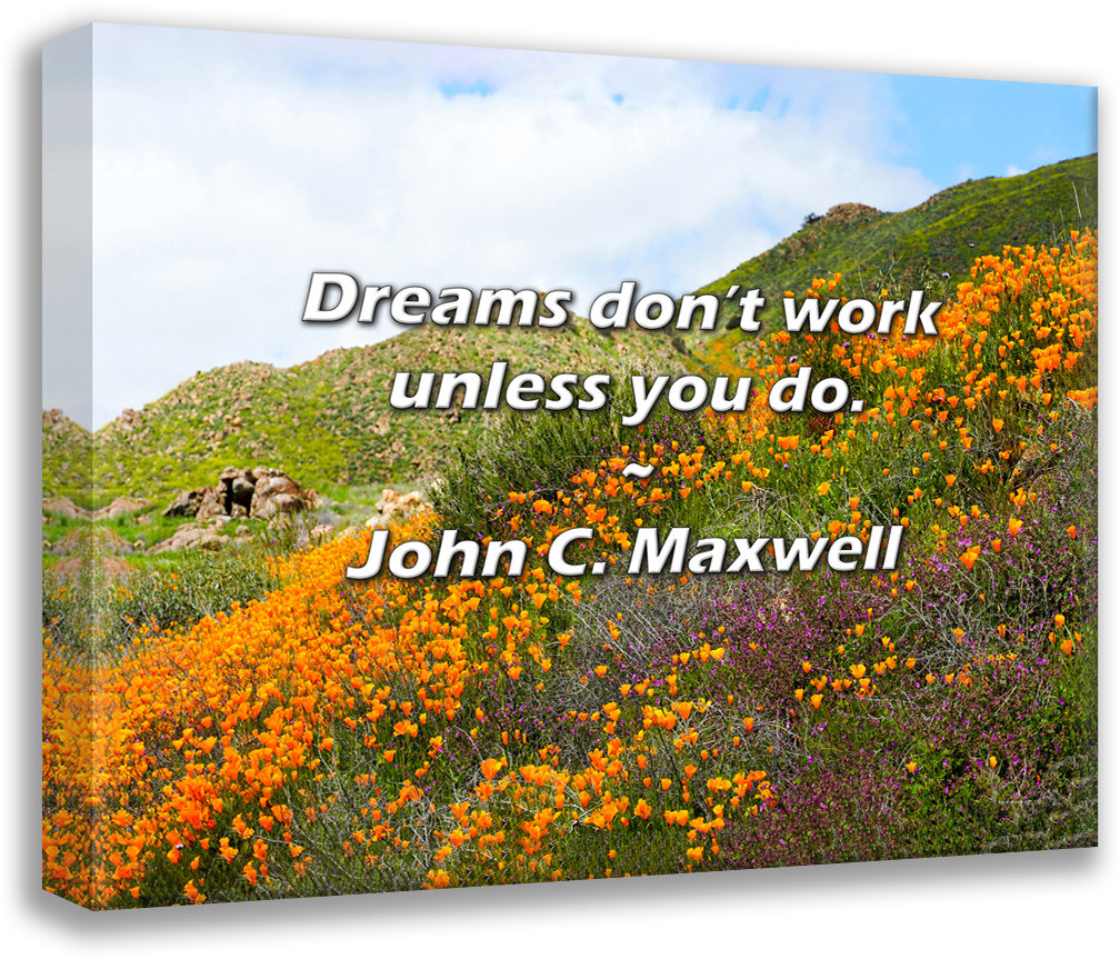 Trinx John C. Maxwell Quote: Dreams don’t work unless you do. | Wayfair