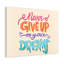 Art inspirant, citation sur toile, "Never n'abandonne pas sur vos rêves"-1250263112