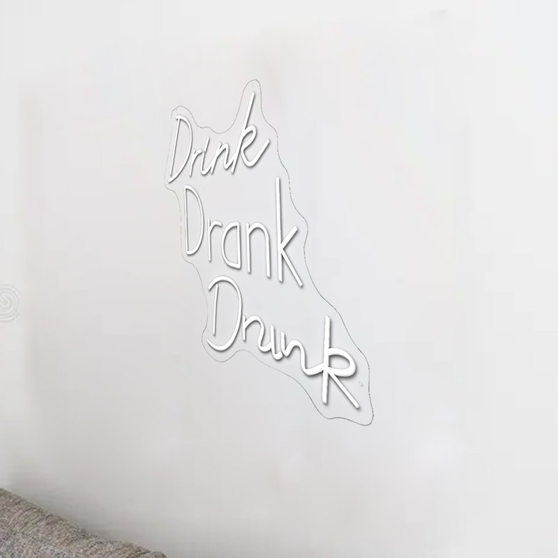 Drink Drank Drunk Neon Sign - 26" x 26"