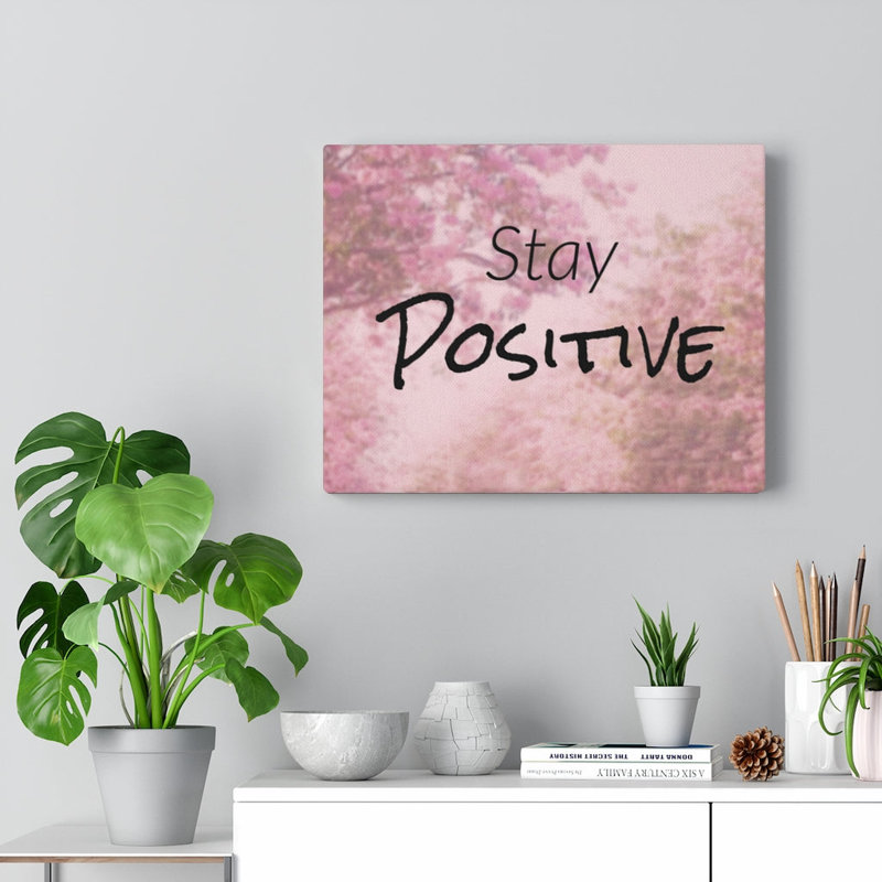 Stay Positive - Wrapped Canvas Print