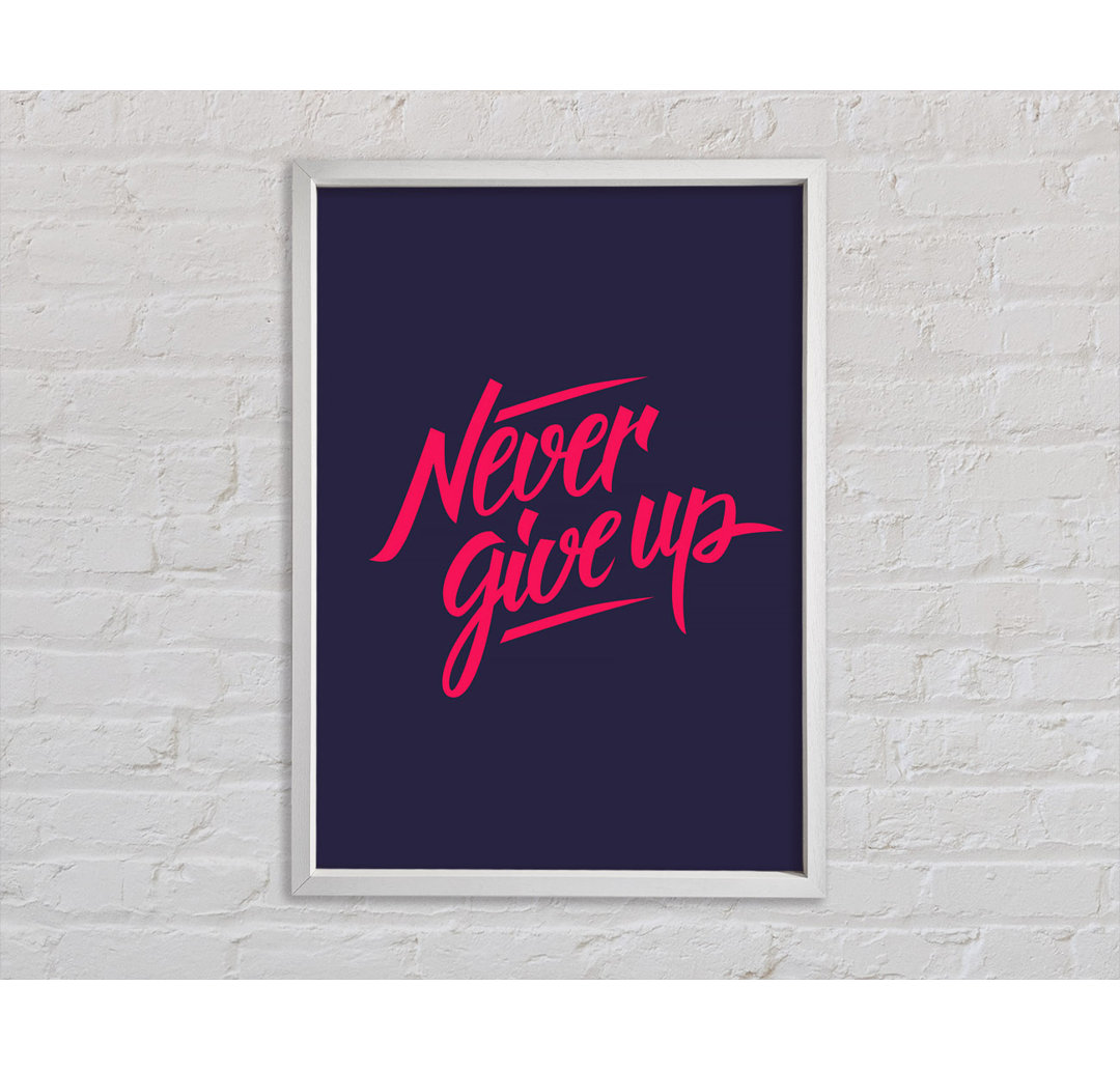 Never Give Up 1 - Drucken