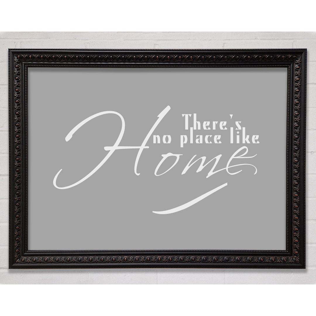 Home Quote Theres No Place Like Home - Einzelne Bilderrahmen Kunstdrucke