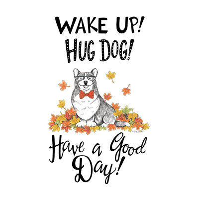 " Wake Up! Hug Dog! " by Deb Strain
