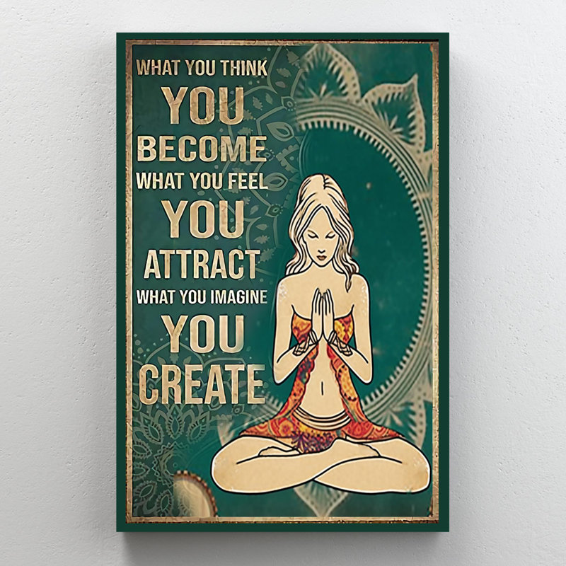 Yoga What You Think You Become - 1 Piece Rectangle Graphic Art Print On Wrapped Canvas, H 14 po x l 11 po x P 1,25 po