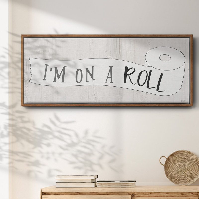 I'm on a Roll- Framed Canvas