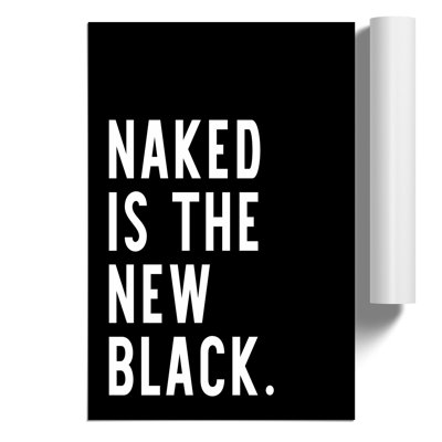 Naked Is the New Black - Frameless Print