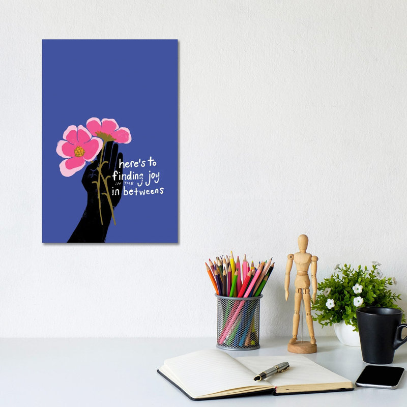Here's To Finding Joy In The In Betweens by Morgan Harper Nichols - Wrapped Canvas Print, 20.32 cm H x 30.48 cm W