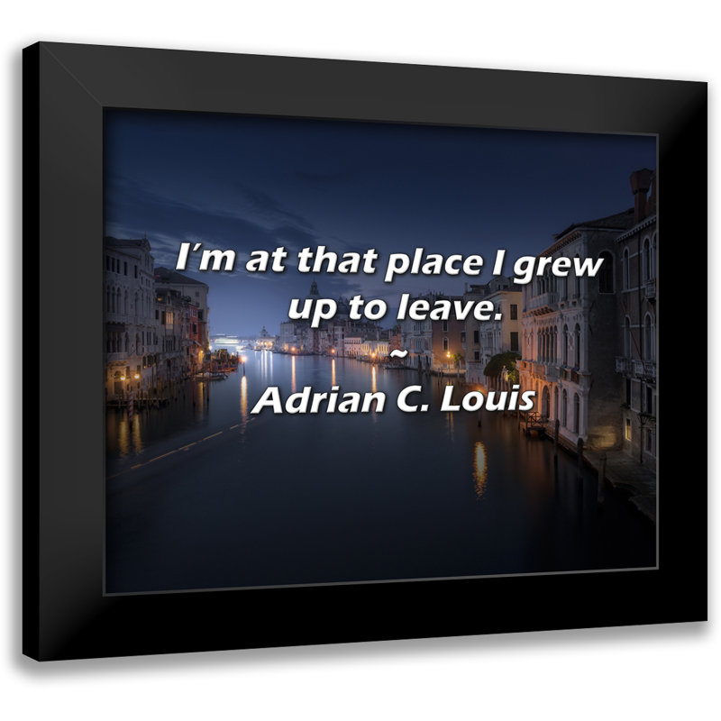 Adrian C. Louis Citation: «Je suis à cet endroit où j'ai grandi pour partir.