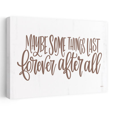 Forever After All - Modern Farmhouse Forever Love Sentimental Quote Inspiration Wedding Anniversary Text Art Inspirational Typography Art