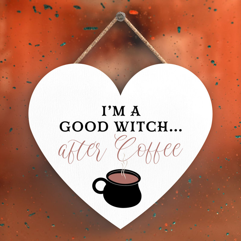 Im a Good Witch Wooden Heart Plaque, 10cm H x 9cm W x 0.5cm D, White