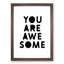 You Are Awesome - Picture Frame Typography-62775821-62775824