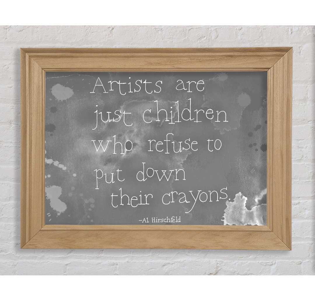 Emeraude Funny Quote Hirschfeld Artists Are Just Children Grey Framed Print Wall Art