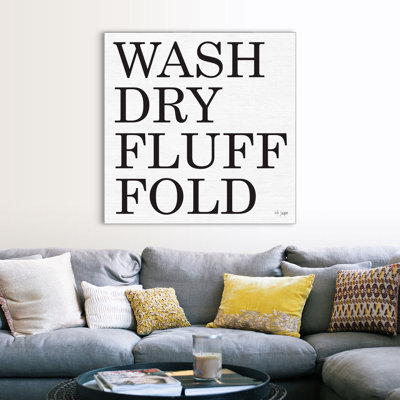 Reproduction d’art textuel sur toile « Wash-Dry-Fluff-fold » par Jaxn Blvd