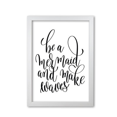 Be A Mermaid - Print