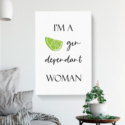 Gin Dependant Woman - Wrapped Canvas