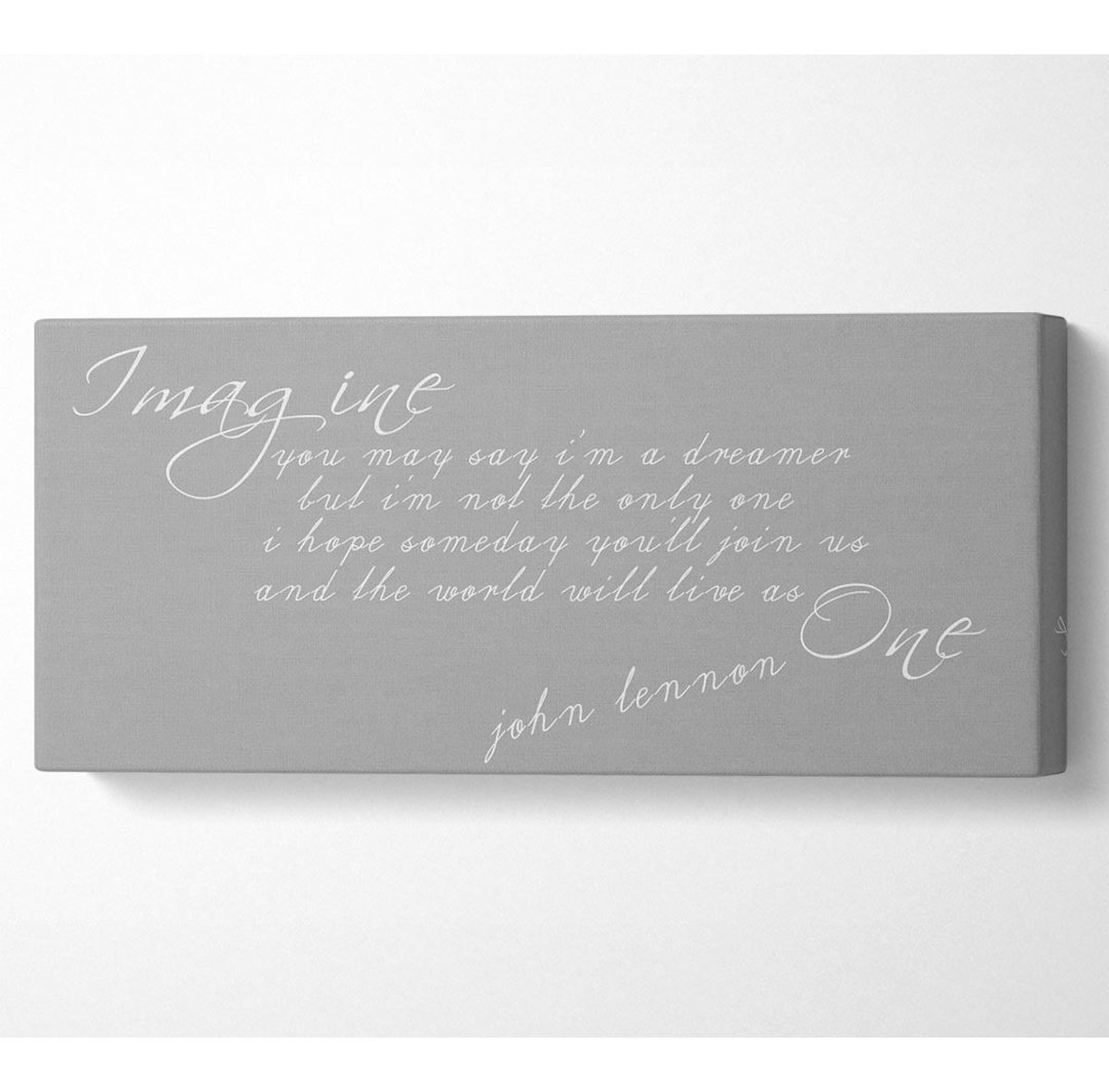 Musik Zitat Imagine John Lennon Grau Weiß - Wrapped Canvas Typographie