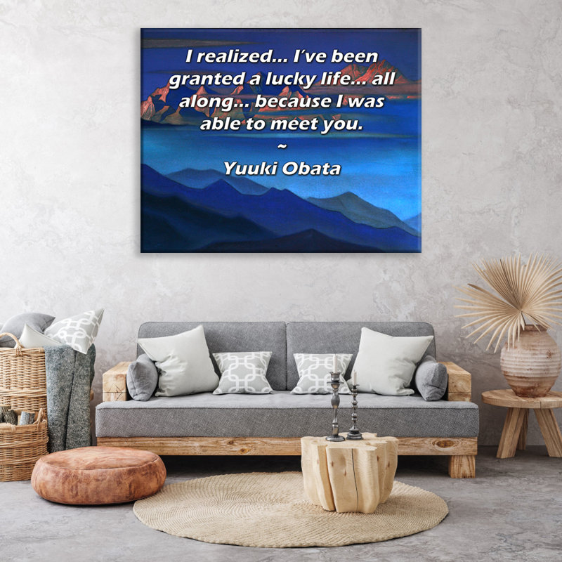 Toile tendue de la galerie ArtsyQuotes par Yuku Obata: «J'ai réalisé que ... j'ai eu une vie chanceuse ... tout au long ... parce que j'ai pu vous connaître.