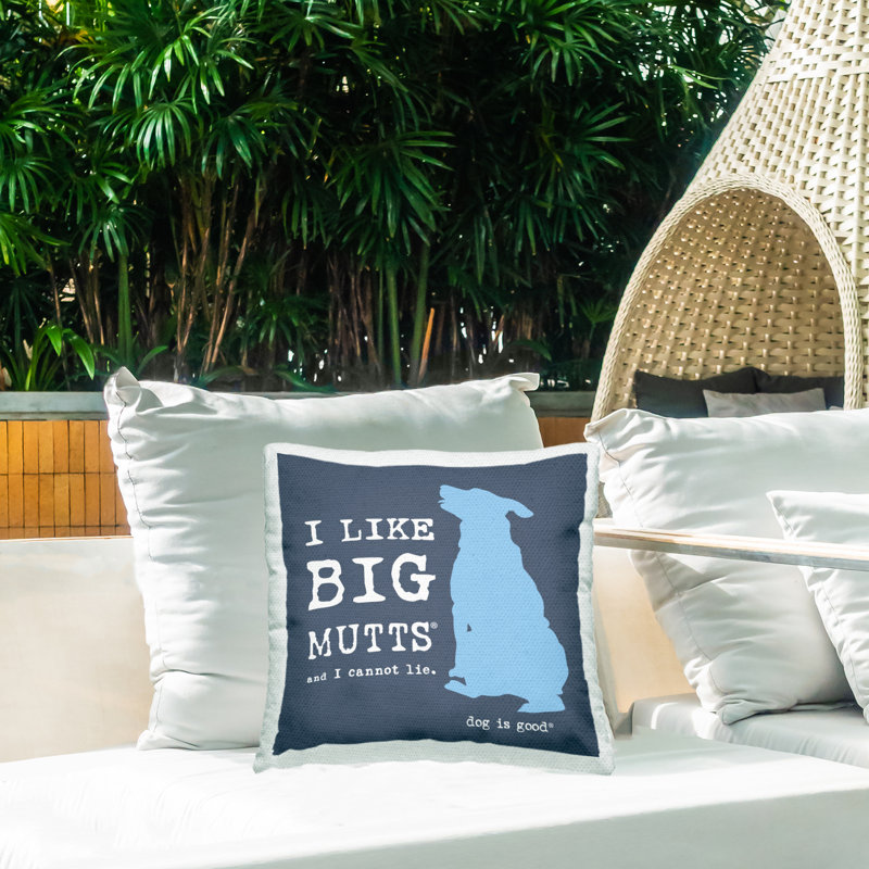 Coussin d'extérieur imprimé "Like Big Mutts Pet Humor" par Dog Is Good