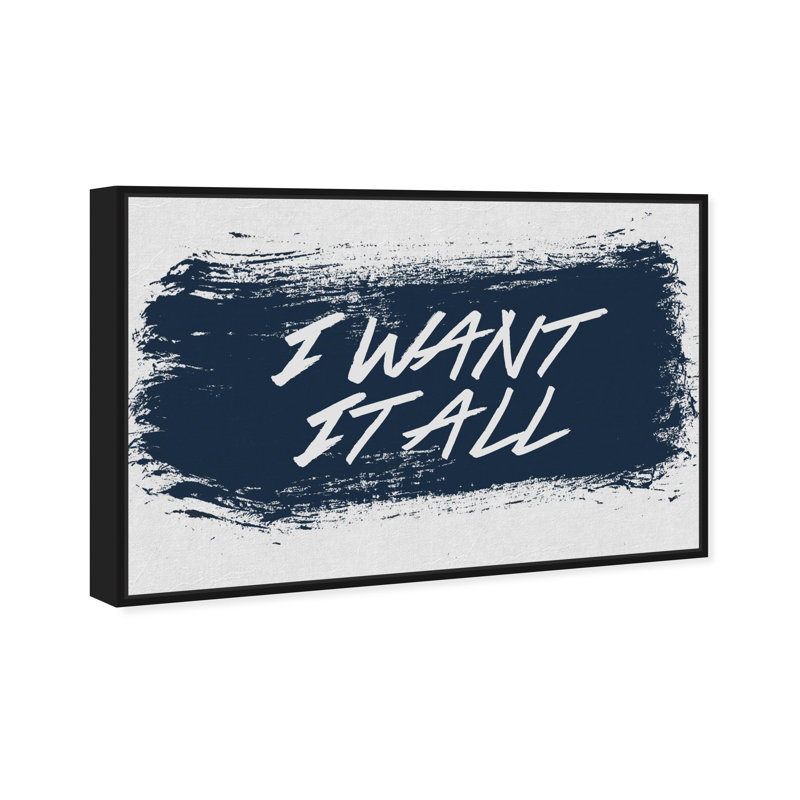 «I Want It All», art textuel sur toile, Toile avec cadre noir, H 24 po x l 36 po