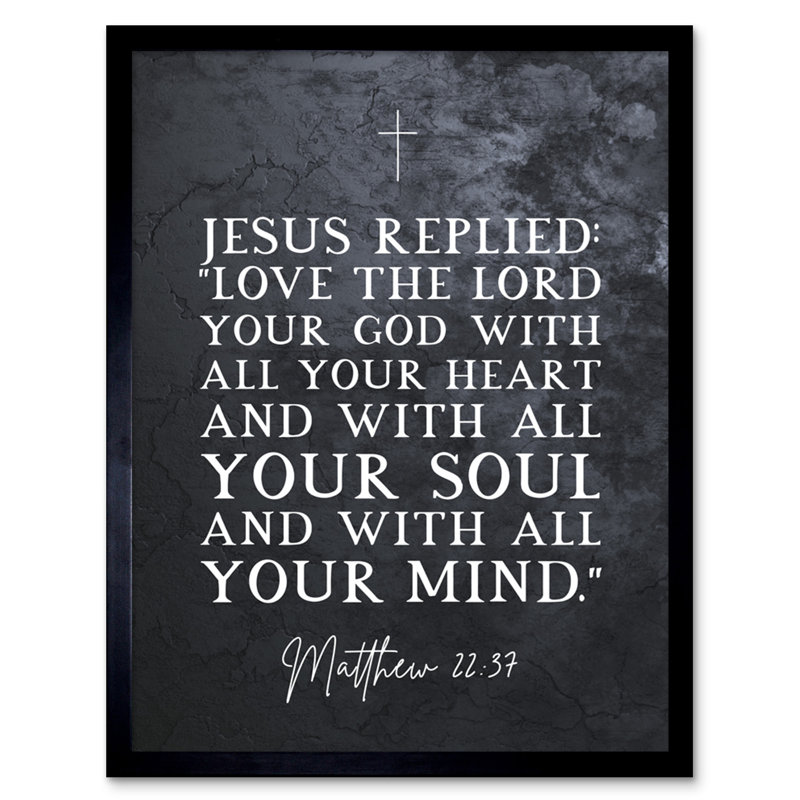 Matthew 22:37 Jesus Love The Lord Your God With All Your Heart - Single Picture Frame Typography