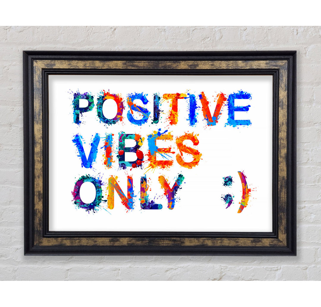 Positive Vibes Only Gerahmter Druck Wandkunst