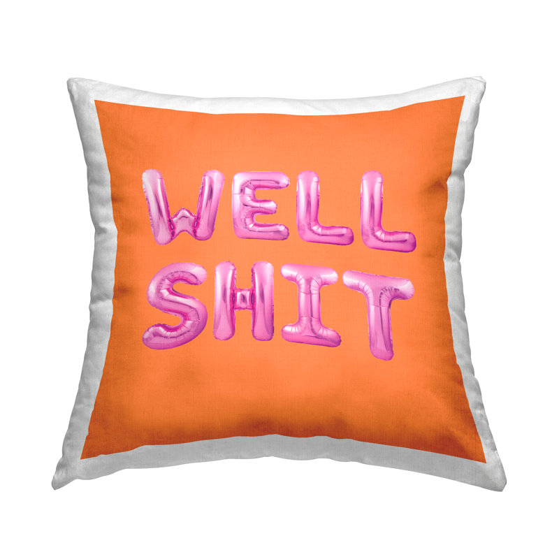 Well Sh*t Bold Balloons Decorative Printed Throw Pillow by House of Lulu