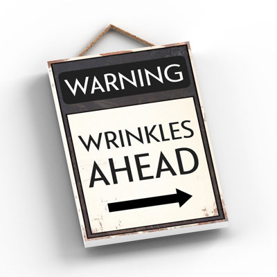 Warning Wrinkles Ahead - Print on MDF