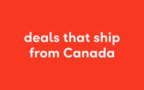 deals that ship from Canada clearout