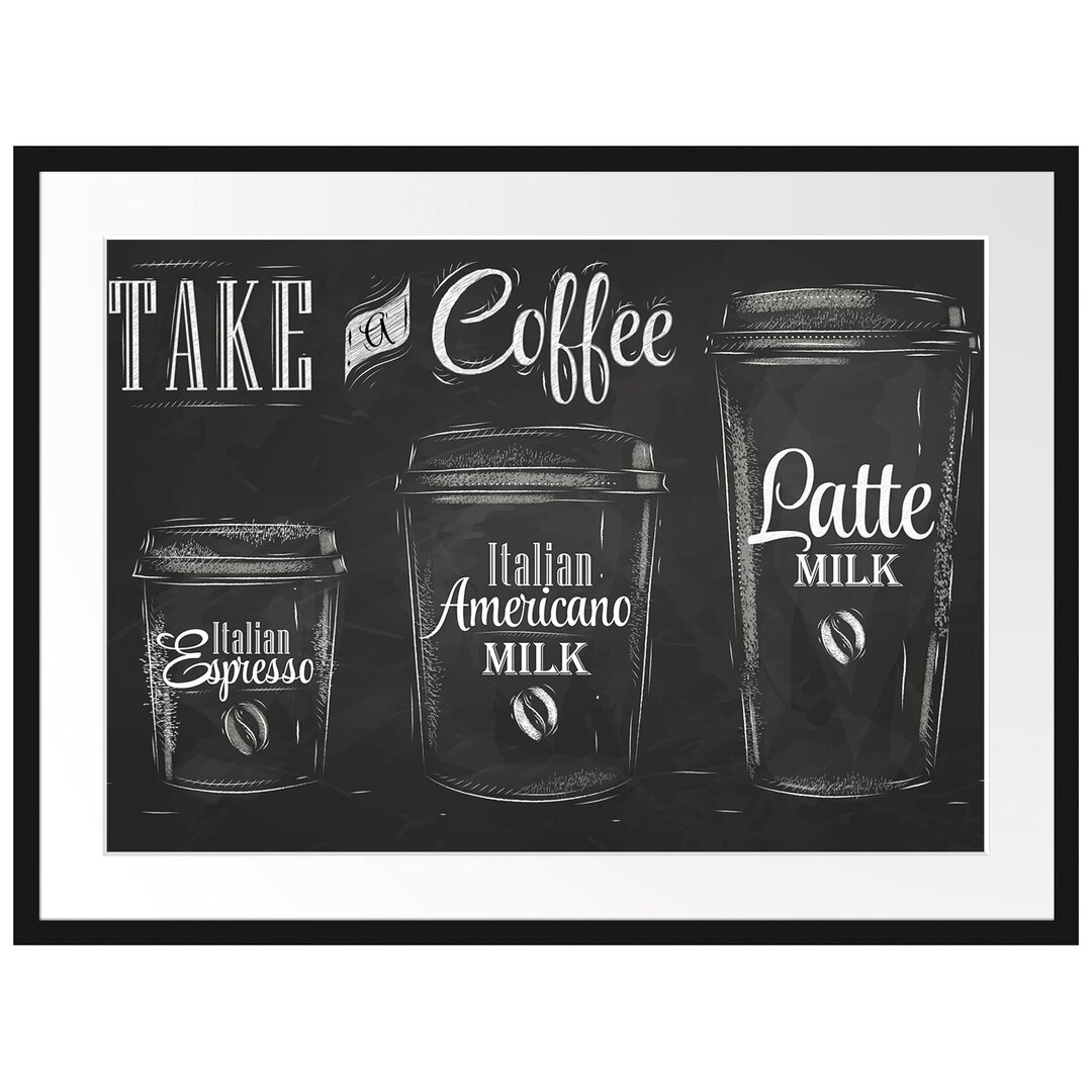 Gerahmtes Poster Take a Coffee Kaffee Speziale