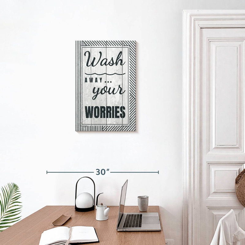 Tergel Wash Your Worries Away, 24" H x 16" W