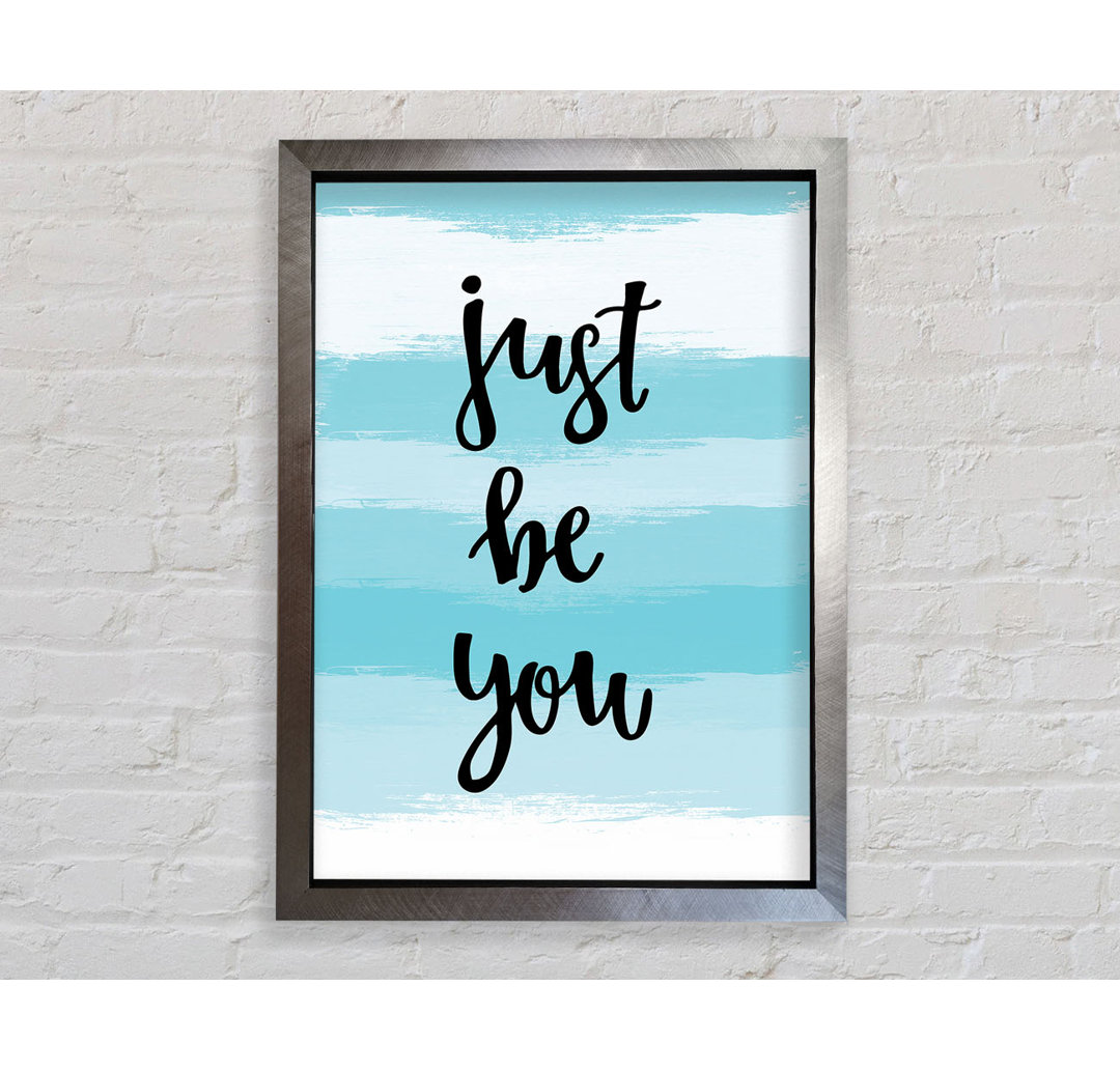 Just Be You - Einzelne Bilderrahmen Typografie